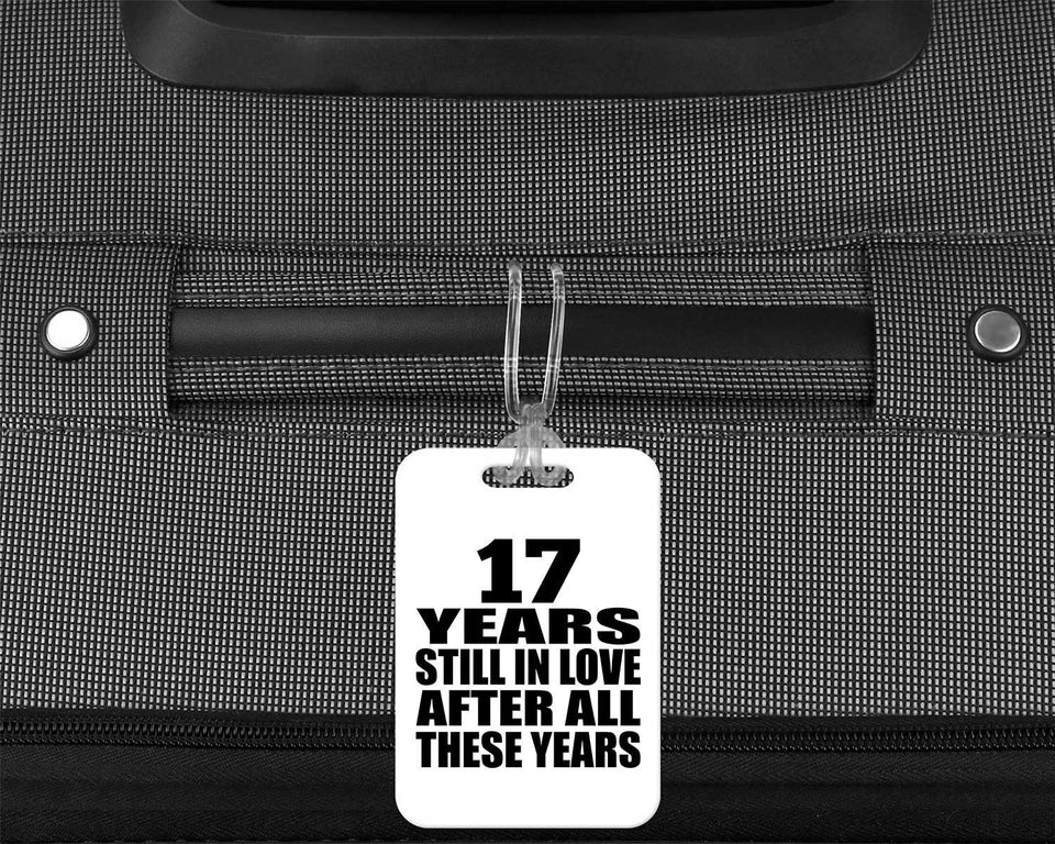 17th Anniversary 17 Years Still In Love After These Years - Luggage Bag Tag