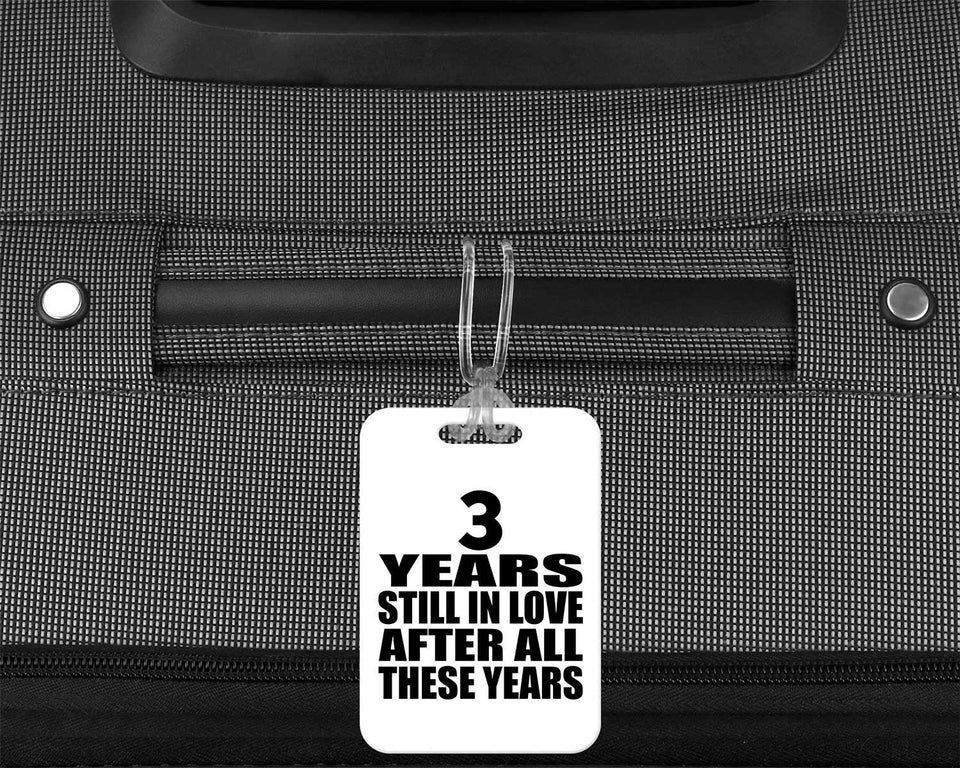 3rd Anniversary 3 Years Still In Love After These Years - Luggage Bag Tag