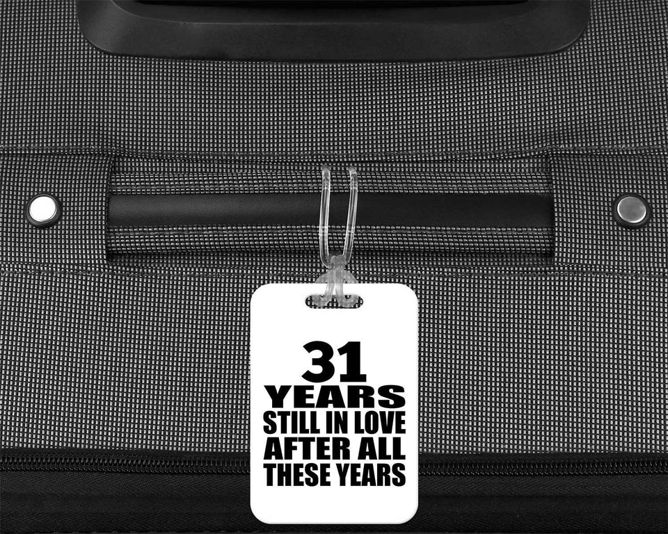 31st Anniversary 31 Years Still In Love After These Years - Luggage Bag Tag
