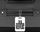 31st Anniversary 31 Years Still In Love After These Years - Luggage Bag Tag