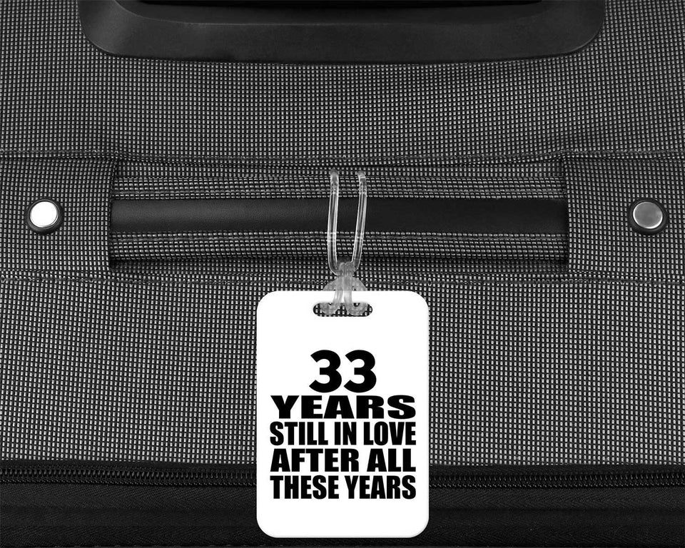 33rd Anniversary 33 Years Still In Love After These Years - Luggage Bag Tag