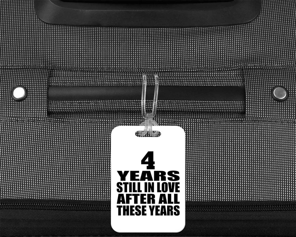 4th Anniversary 4 Years Still In Love After These Years - Luggage Bag Tag