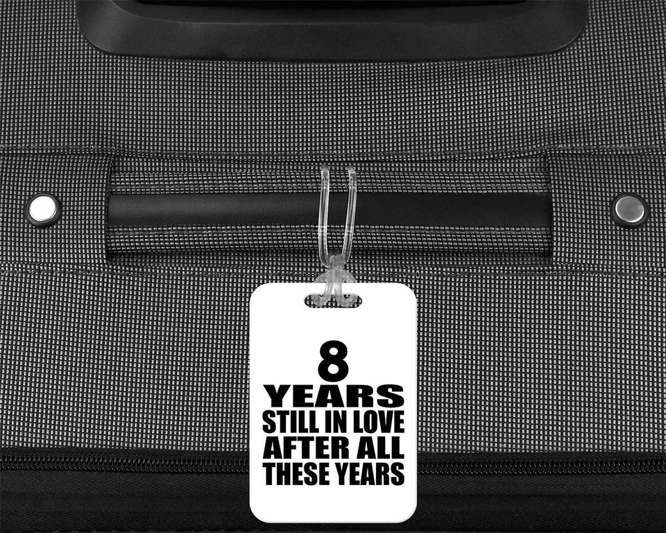 8th Anniversary 8 Years Still In Love After These Years - Luggage Bag Tag