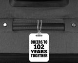 102nd Anniversary Cheers To 102 Years Together - Luggage Bag Tag