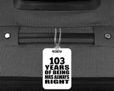 103rd Anniversary 103 Years of Being Mrs Always Right - Luggage Bag Tag