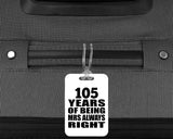 105th Anniversary 105 Years of Being Mrs Always Right - Luggage Bag Tag