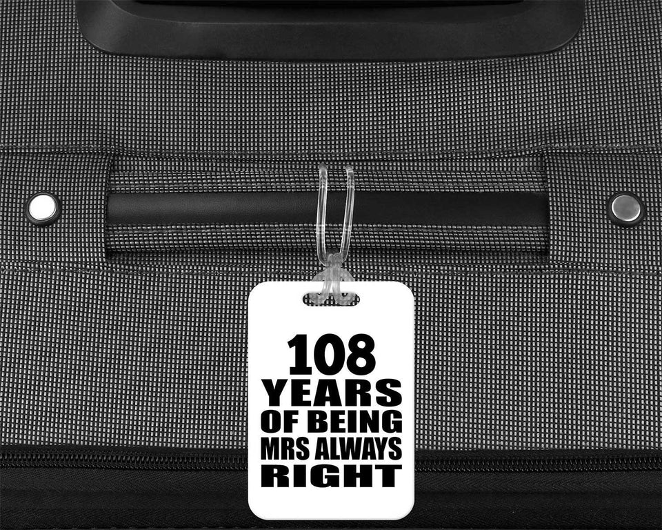 108th Anniversary 108 Years of Being Mrs Always Right - Luggage Bag Tag
