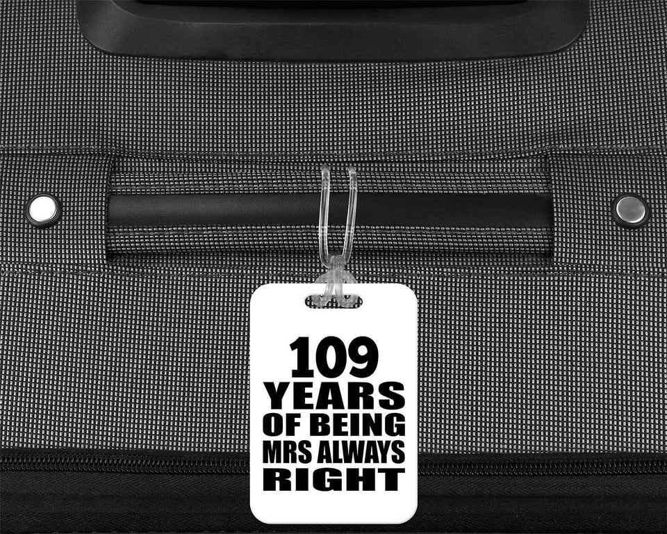 109th Anniversary 109 Years of Being Mrs Always Right - Luggage Bag Tag