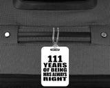 111th Anniversary 111 Years of Being Mrs Always Right - Luggage Bag Tag