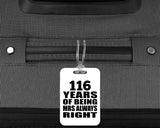 116th Anniversary 116 Years of Being Mrs Always Right - Luggage Bag Tag