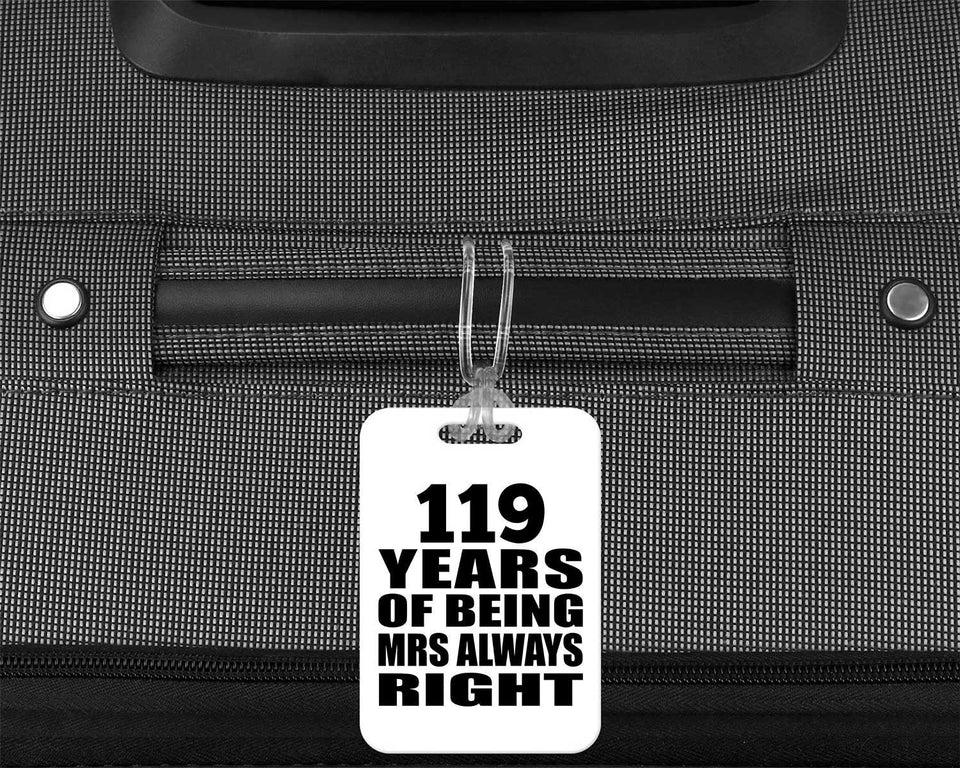 119th Anniversary 119 Years of Being Mrs Always Right - Luggage Bag Tag