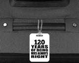 120th Anniversary 120 Years of Being Mrs Always Right - Luggage Bag Tag