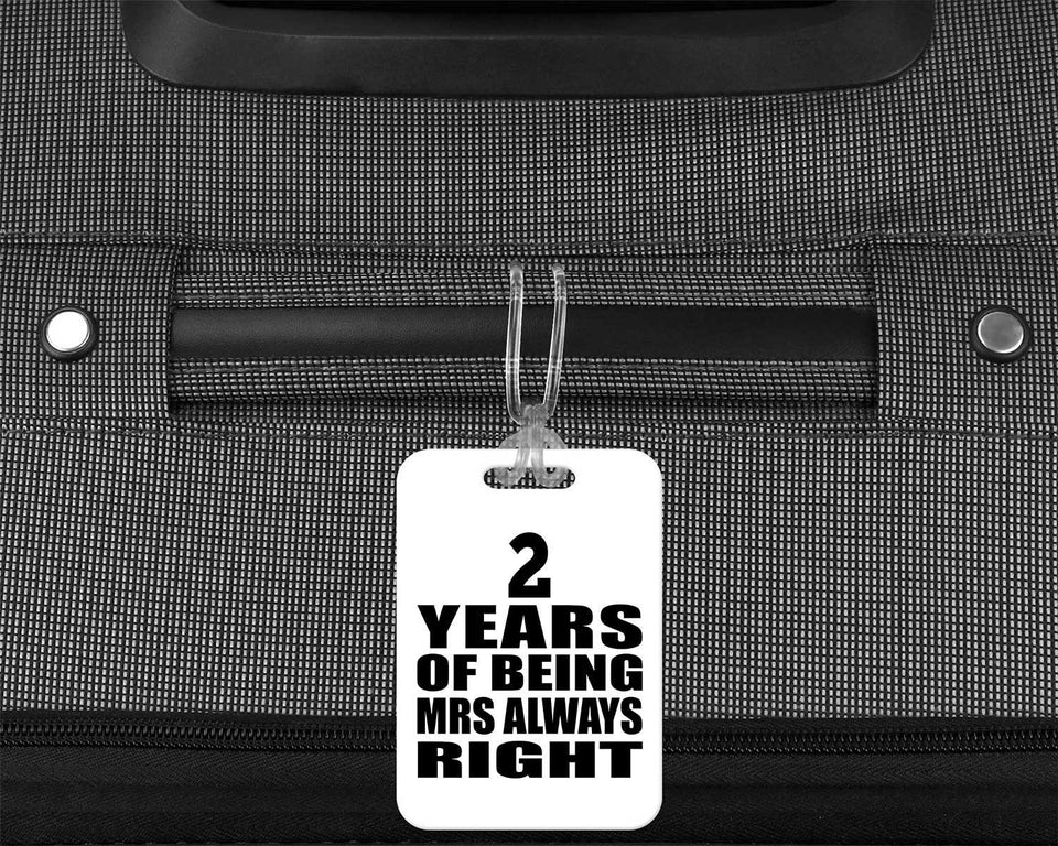 2nd Anniversary 2 Years of Being Mrs Always Right - Luggage Bag Tag