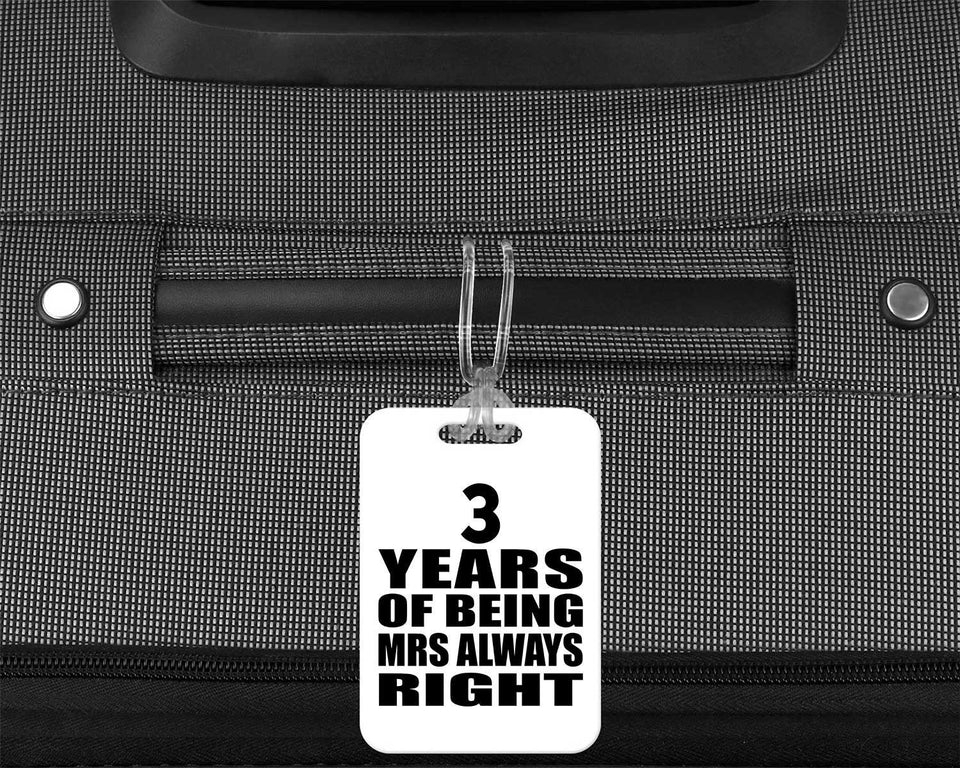 3rd Anniversary 3 Years of Being Mrs Always Right - Luggage Bag Tag