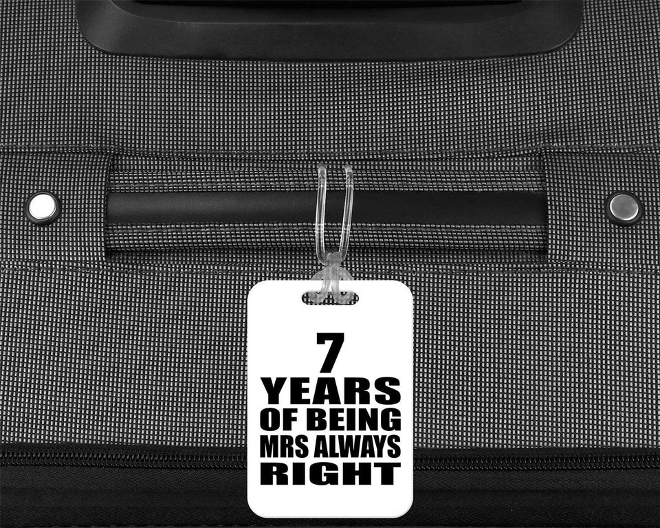 7th Anniversary 7 Years of Being Mrs Always Right - Luggage Bag Tag
