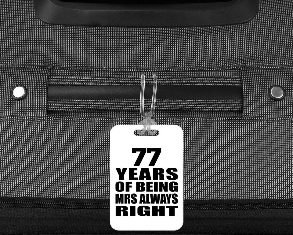 77th Anniversary 77 Years of Being Mrs Always Right - Luggage Bag Tag