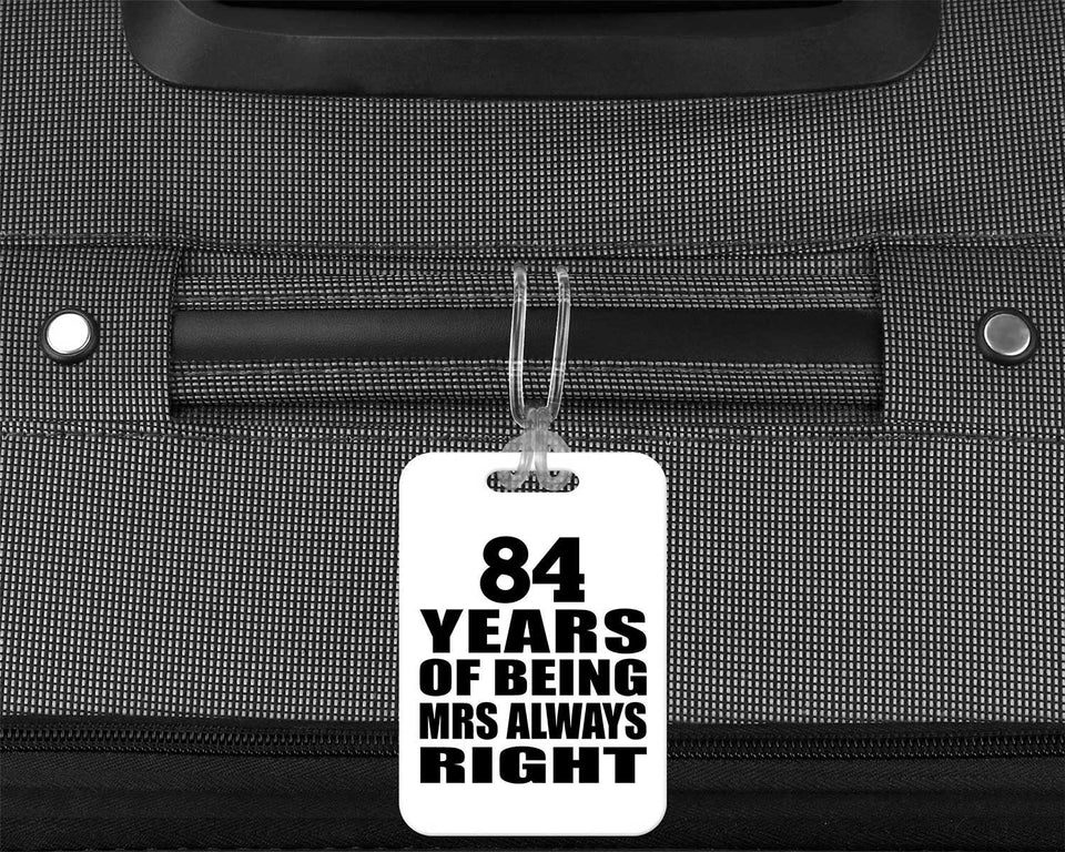 84th Anniversary 84 Years of Being Mrs Always Right - Luggage Bag Tag