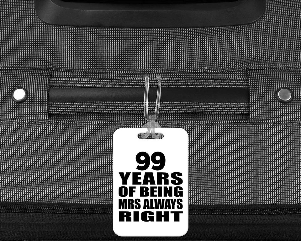 99th Anniversary 99 Years of Being Mrs Always Right - Luggage Bag Tag