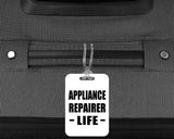 Appliance Repairer Life - Luggage Bag Tag