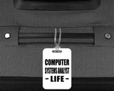 Computer Systems Analyst Life - Luggage Bag Tag