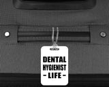 Dental Hygienist Life - Luggage Bag Tag