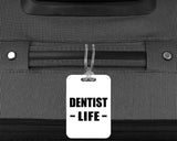 Dentist Life - Luggage Bag Tag