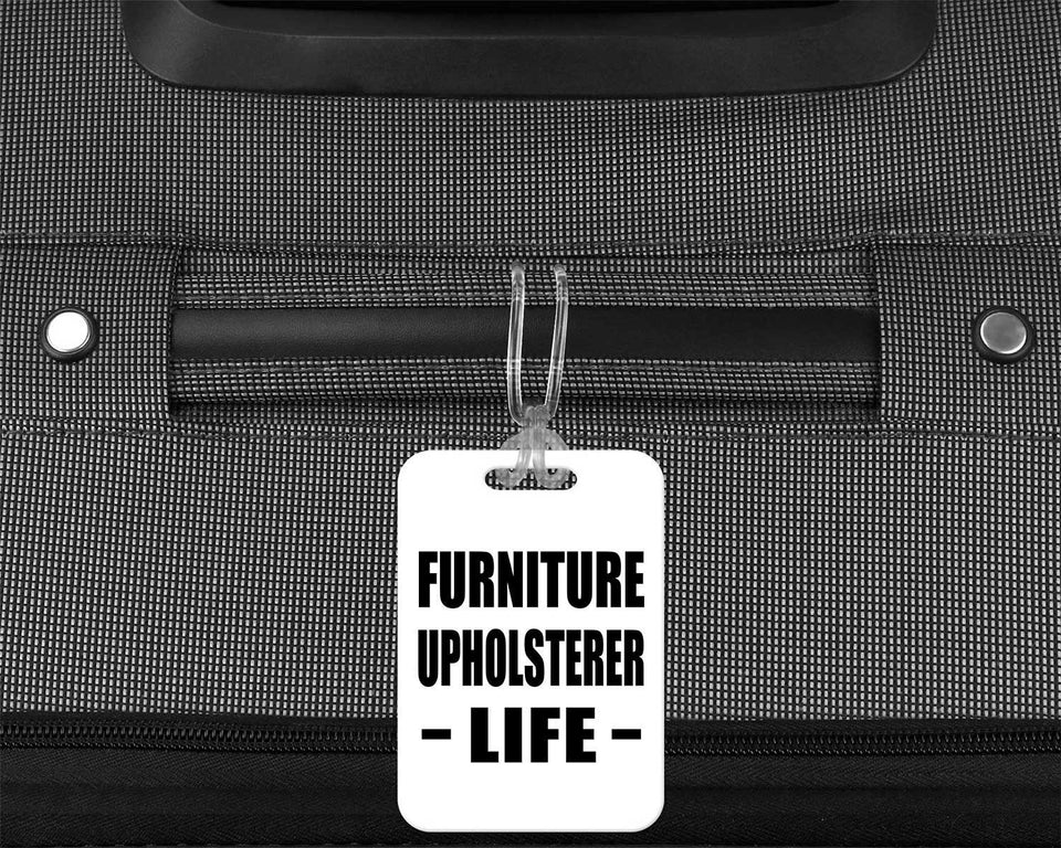 Furniture Upholsterer Life - Luggage Bag Tag