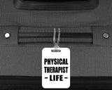 Physical Therapist Life - Luggage Bag Tag