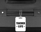 Teacher Life - Luggage Bag Tag