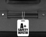 A+ Safety Inspector - Luggage Bag Tag
