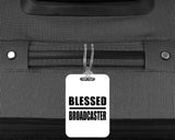 Blessed Broadcaster - Luggage Bag Tag