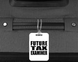 Future Tax Examiner - Luggage Bag Tag