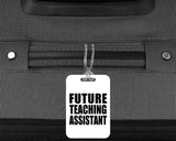 Future Teaching Assistant - Luggage Bag Tag