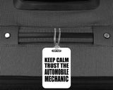 Keep Calm and Trust The Automobile Mechanic - Luggage Bag Tag