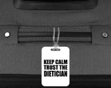 Keep Calm and Trust The Dietician - Luggage Bag Tag