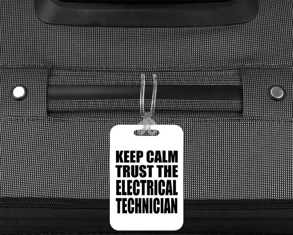 Keep Calm and Trust The Electrical Technician - Luggage Bag Tag