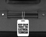 Keep Calm and Trust The Electrical Technician - Luggage Bag Tag