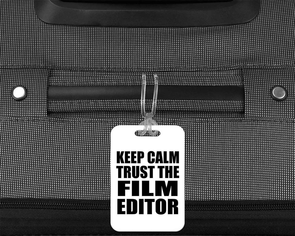 Keep Calm and Trust The Film Editor - Luggage Bag Tag