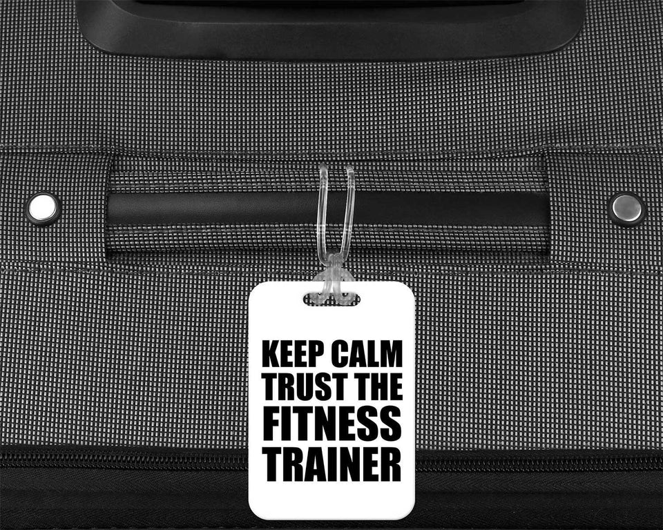Keep Calm and Trust The Fitness Trainer - Luggage Bag Tag
