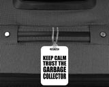 Keep Calm and Trust The Garbage Collector - Luggage Bag Tag