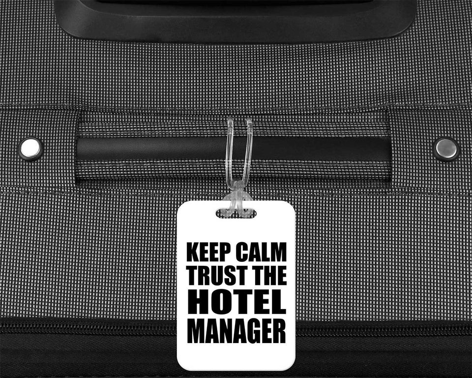 Keep Calm and Trust The Hotel Manager - Luggage Bag Tag