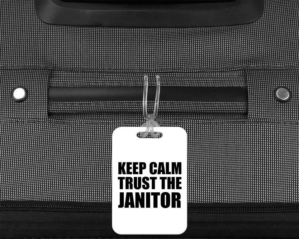 Keep Calm and Trust The Janitor - Luggage Bag Tag