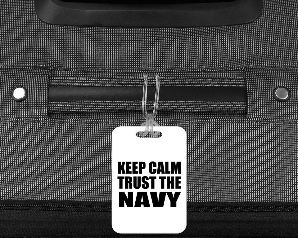 Keep Calm and Trust The Navy - Luggage Bag Tag