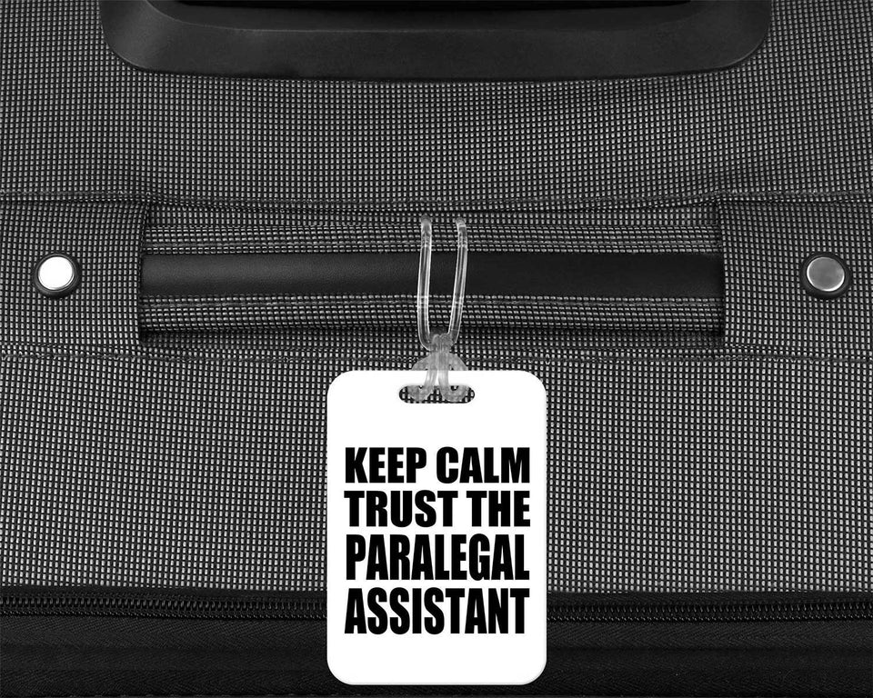 Keep Calm and Trust The Paralegal Assistant - Luggage Bag Tag