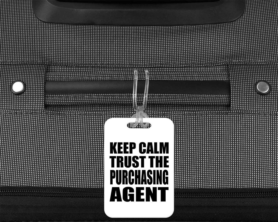 Keep Calm and Trust The Purchasing Agent - Luggage Bag Tag