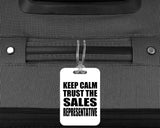 Keep Calm and Trust The Sales Representative - Luggage Bag Tag