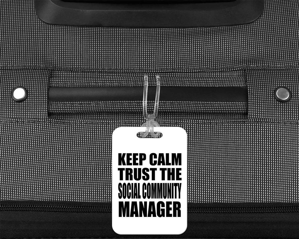 Keep Calm and Trust The Social Community Manager - Luggage Bag Tag