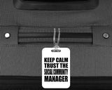 Keep Calm and Trust The Social Community Manager - Luggage Bag Tag