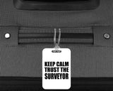 Keep Calm and Trust The Surveyor - Luggage Bag Tag