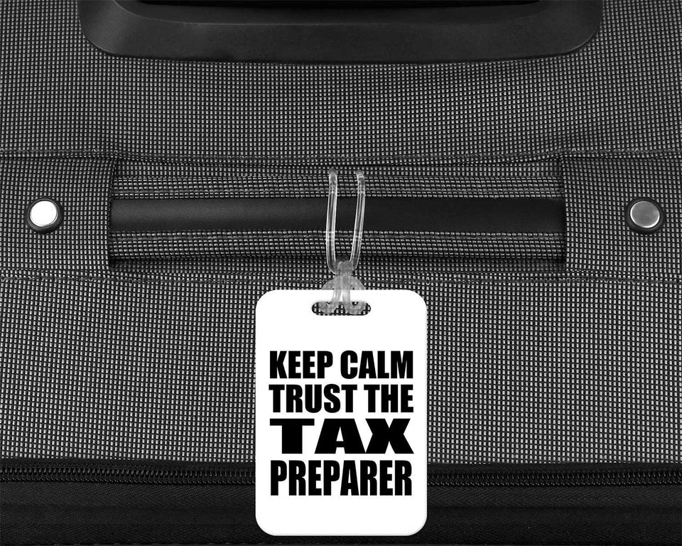 Keep Calm and Trust The Tax Preparer - Luggage Bag Tag